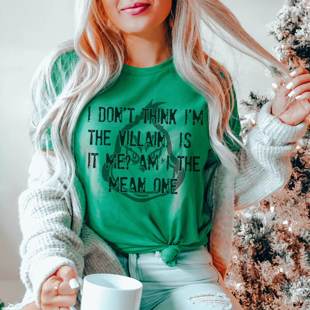 I Don't Think I'm The Villain Tee