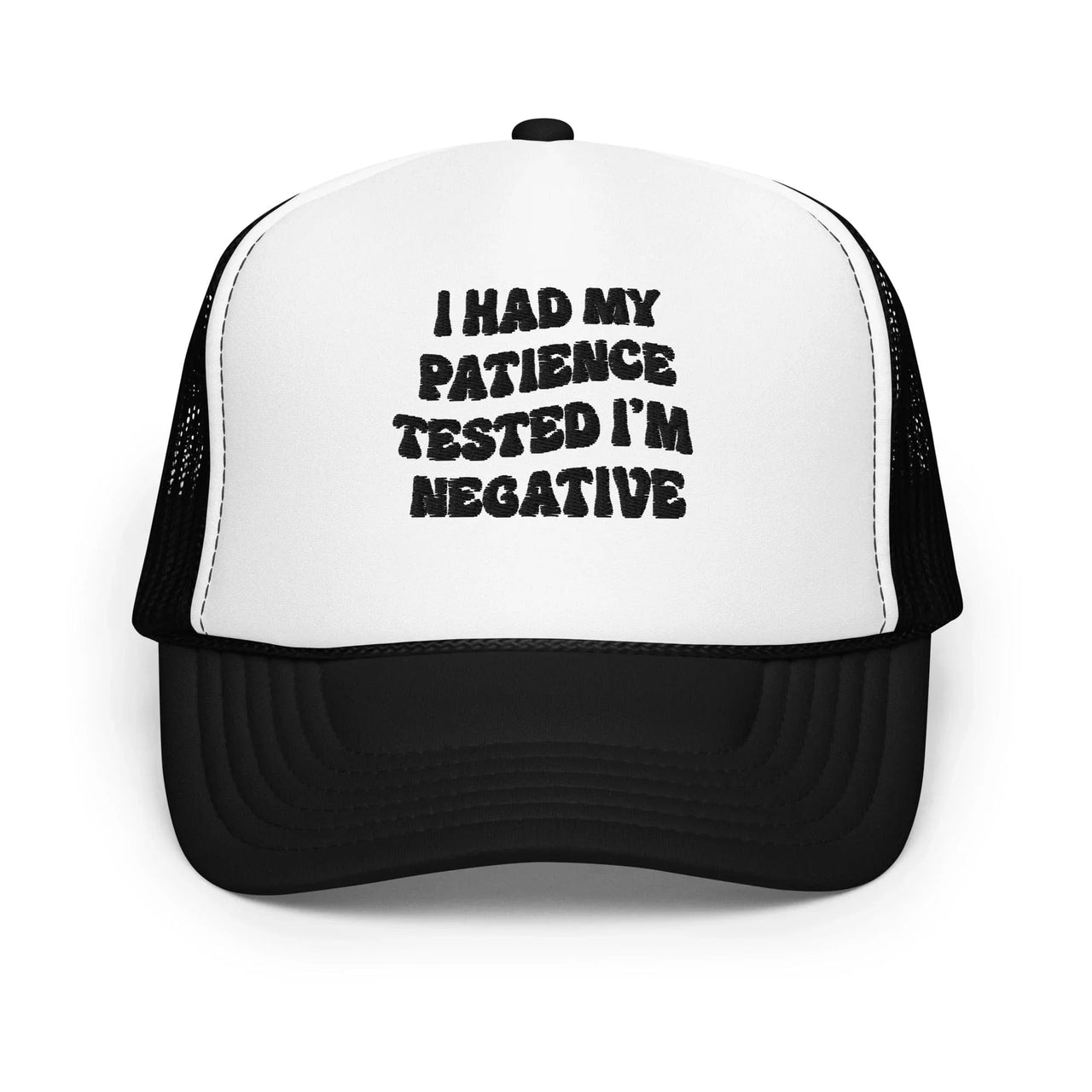 I Had Patience Trucker Hat