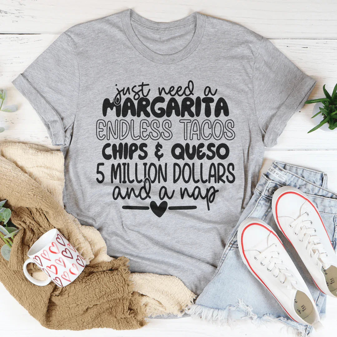 I Just Need A Margarita Endless Tacos Chips Tee