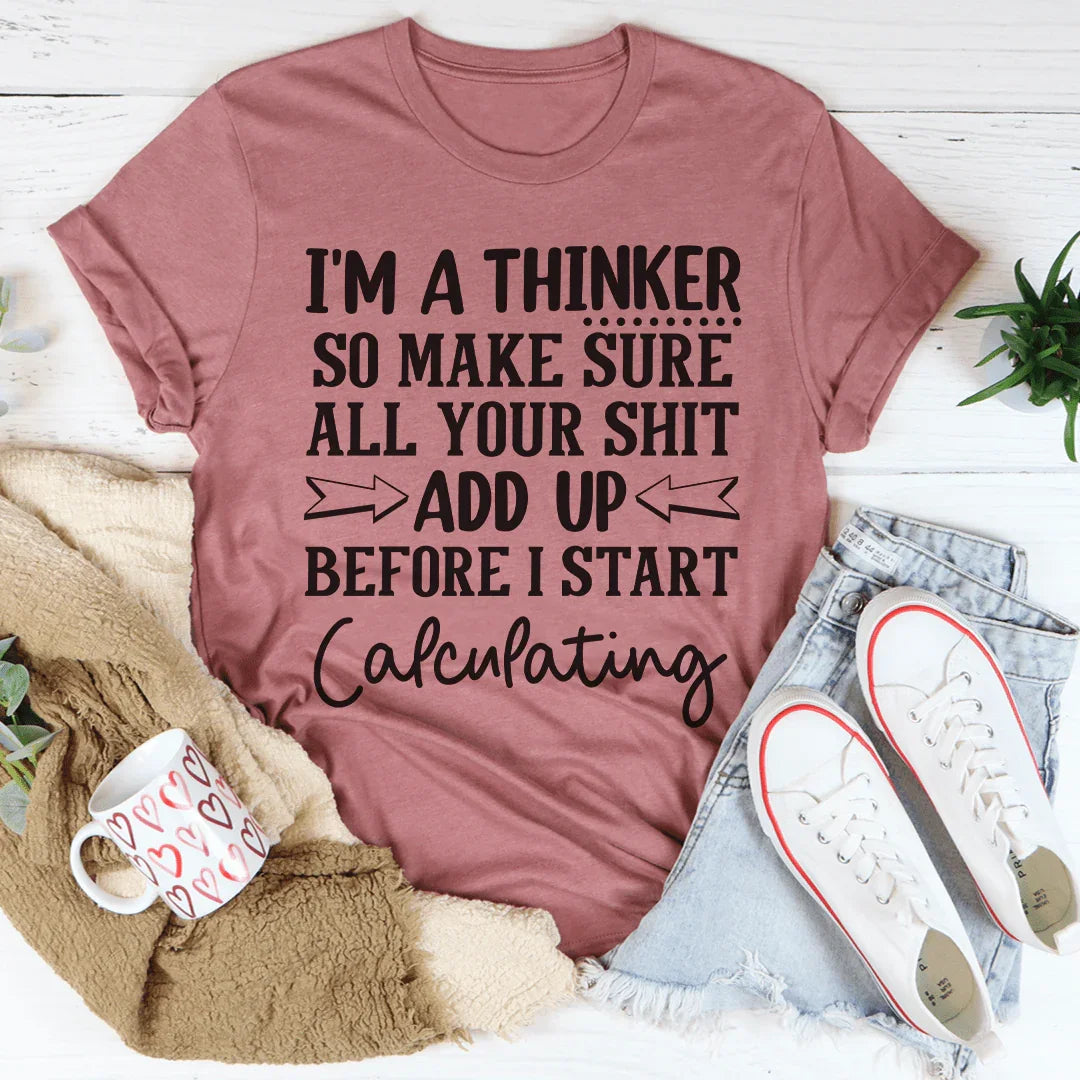 I'm A Thinker Tee