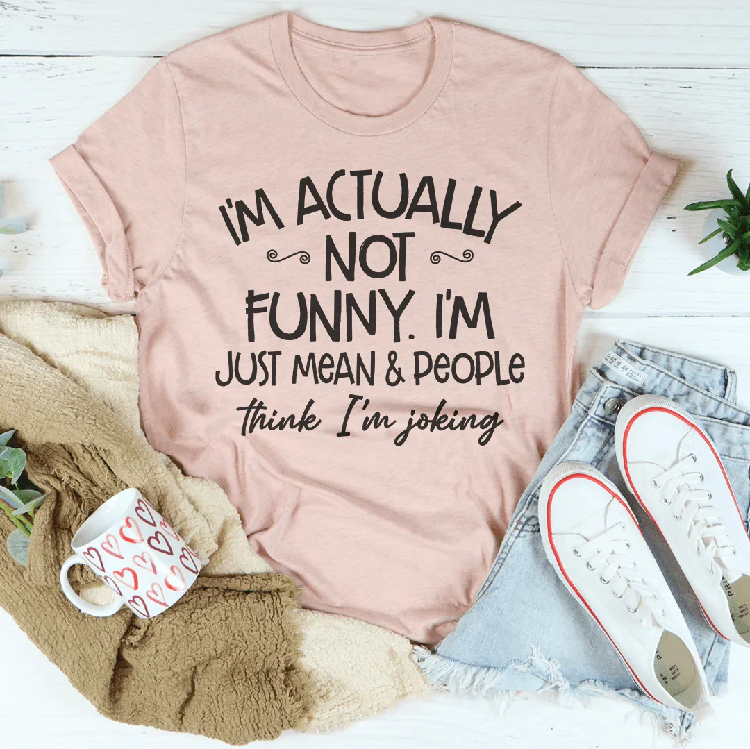 I'm Actually Not Funny Tee