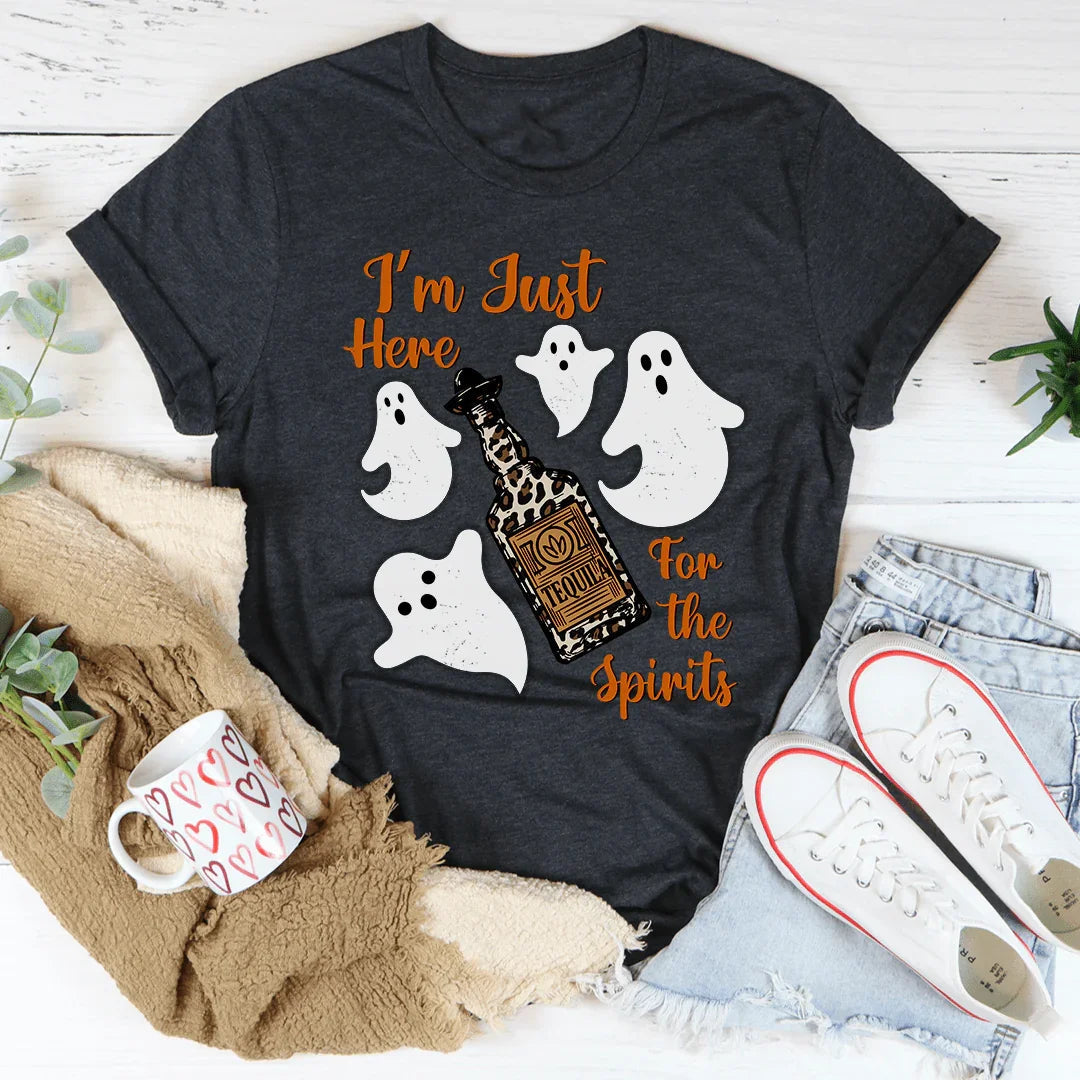 I'm Just Here For The Spirits Tequila Tee