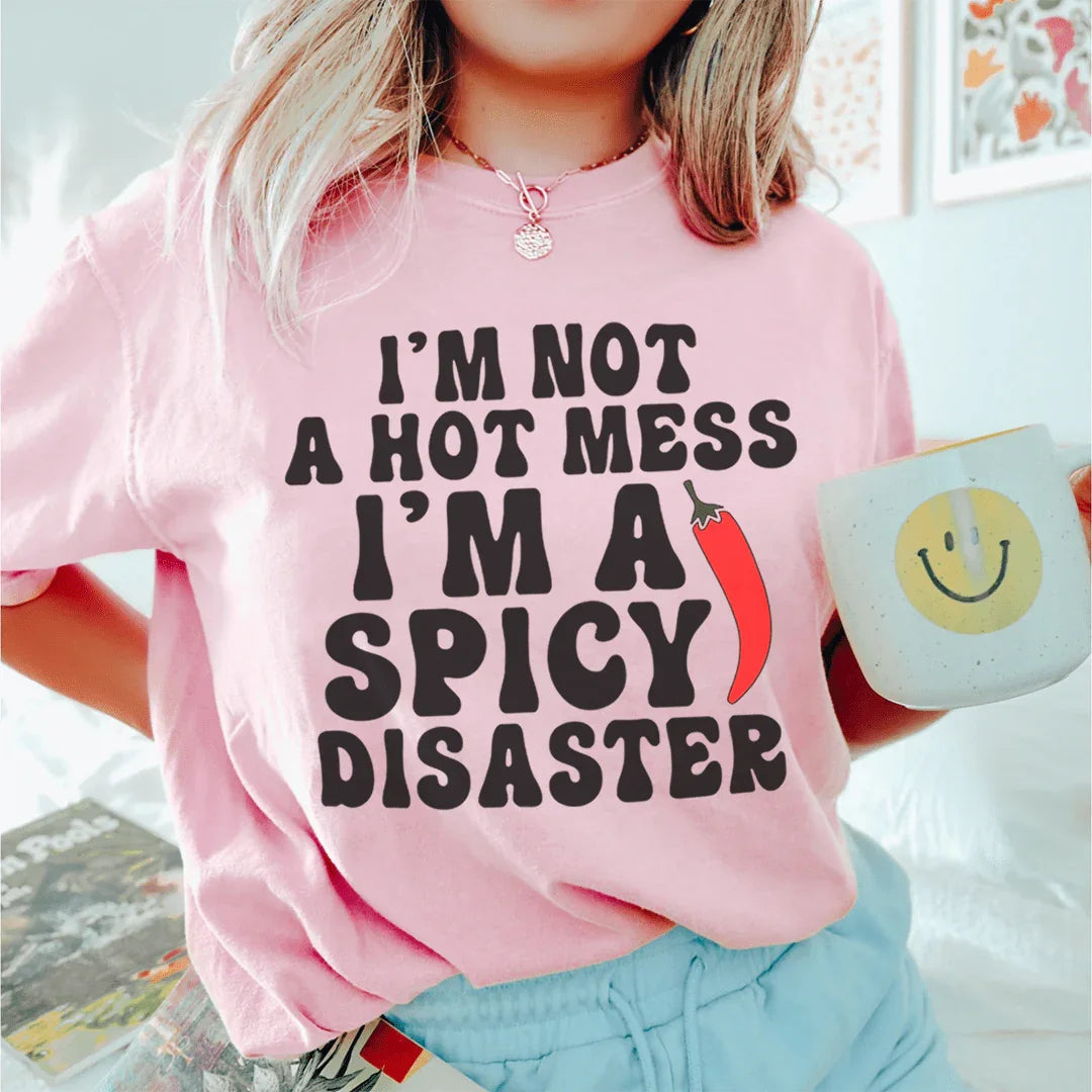 I'm Not A Hot Mess Tee