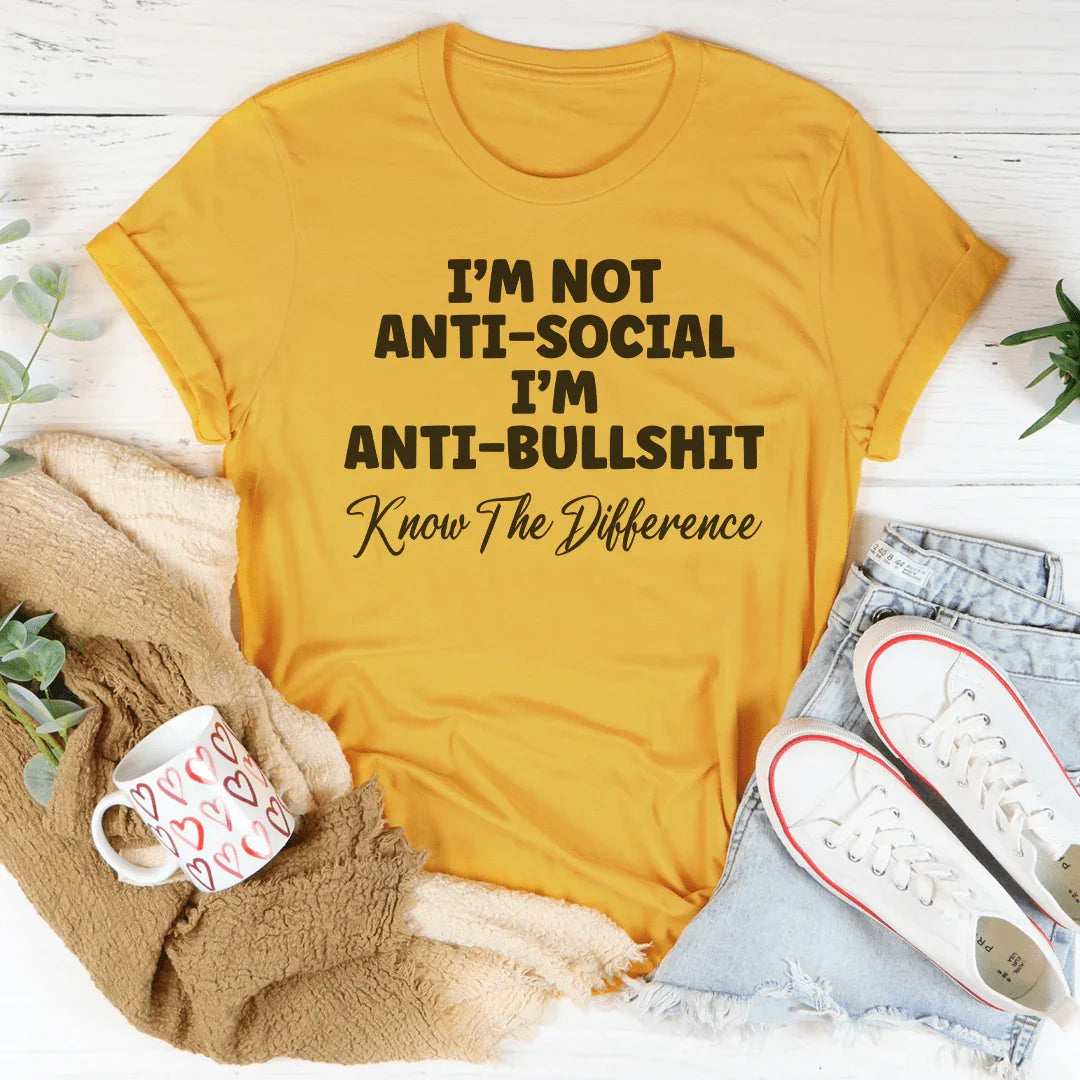 I'm Not Anti-Social I'm Anti BullSh*t Tee