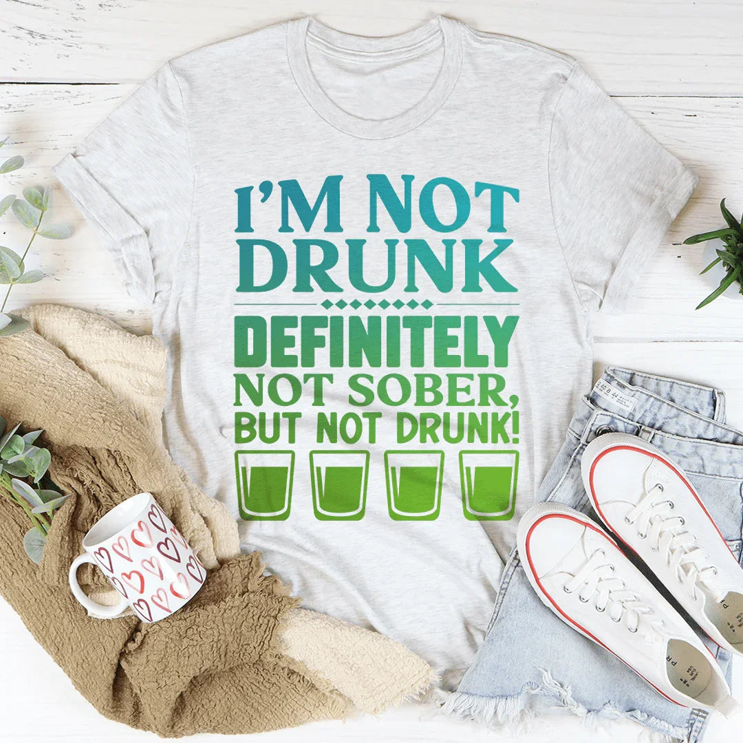 I'm Not Drunk Tee