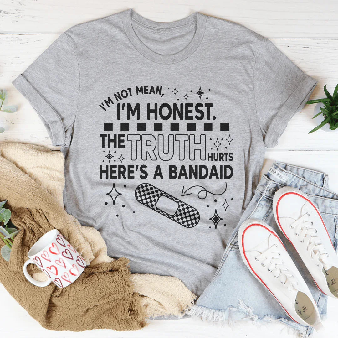 I'm Not Mean I'm Honest Tee