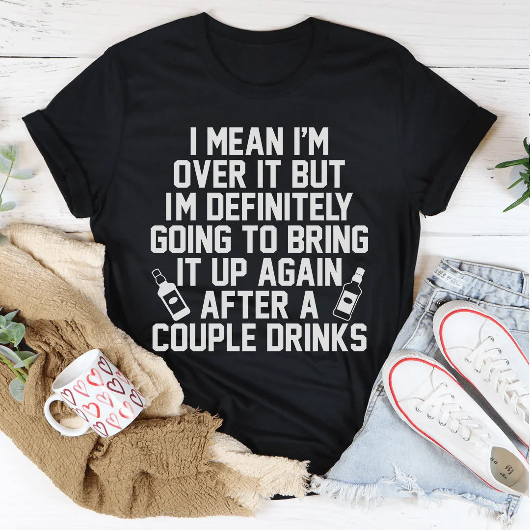 I'm Over It Tee