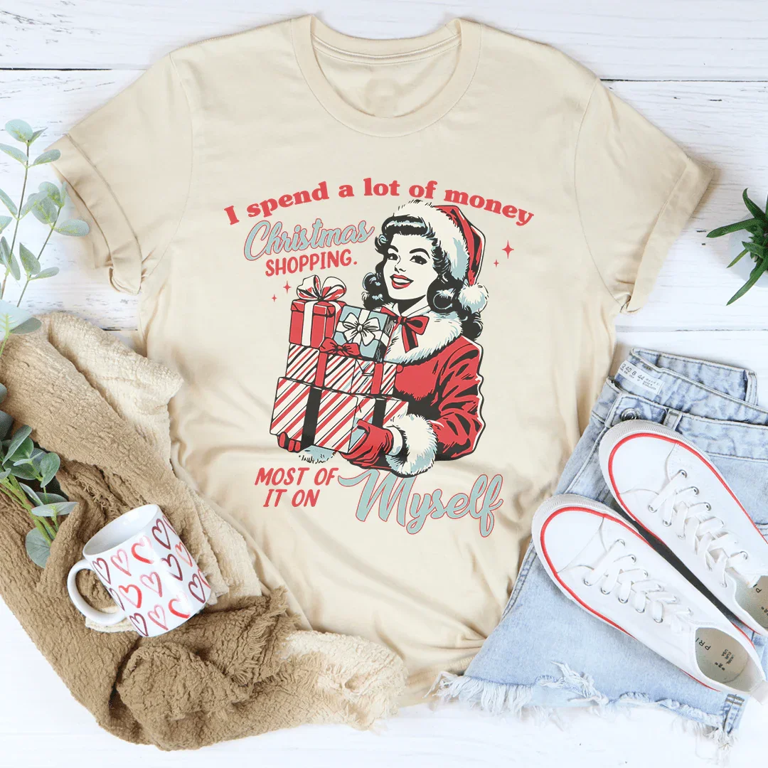 I Spend A Lot Of Money Christmas Shopping Tee