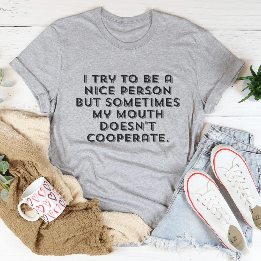 I Try To Be A Nice Person Tee