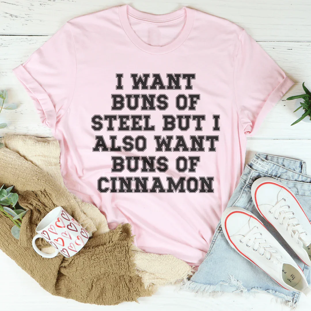 I Want Buns Of Steel Tee