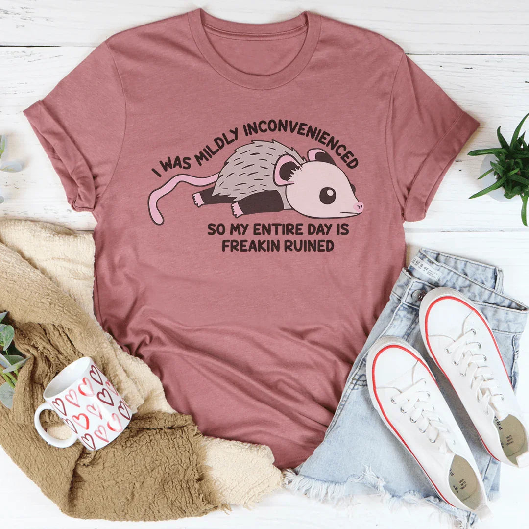 I Was Mildly Incovenienced Tee