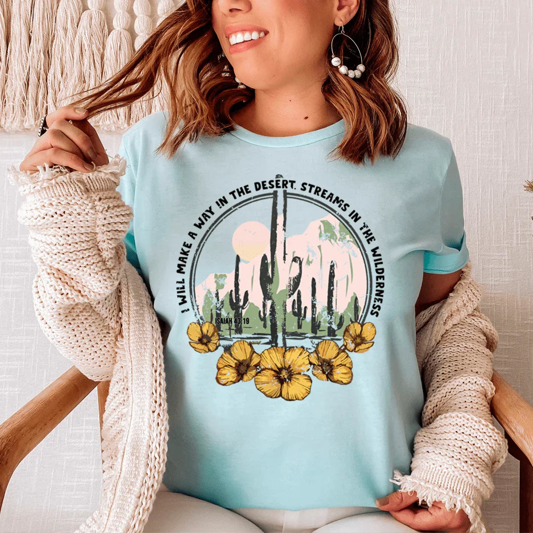 I Will Make A Way In The Desert Tee