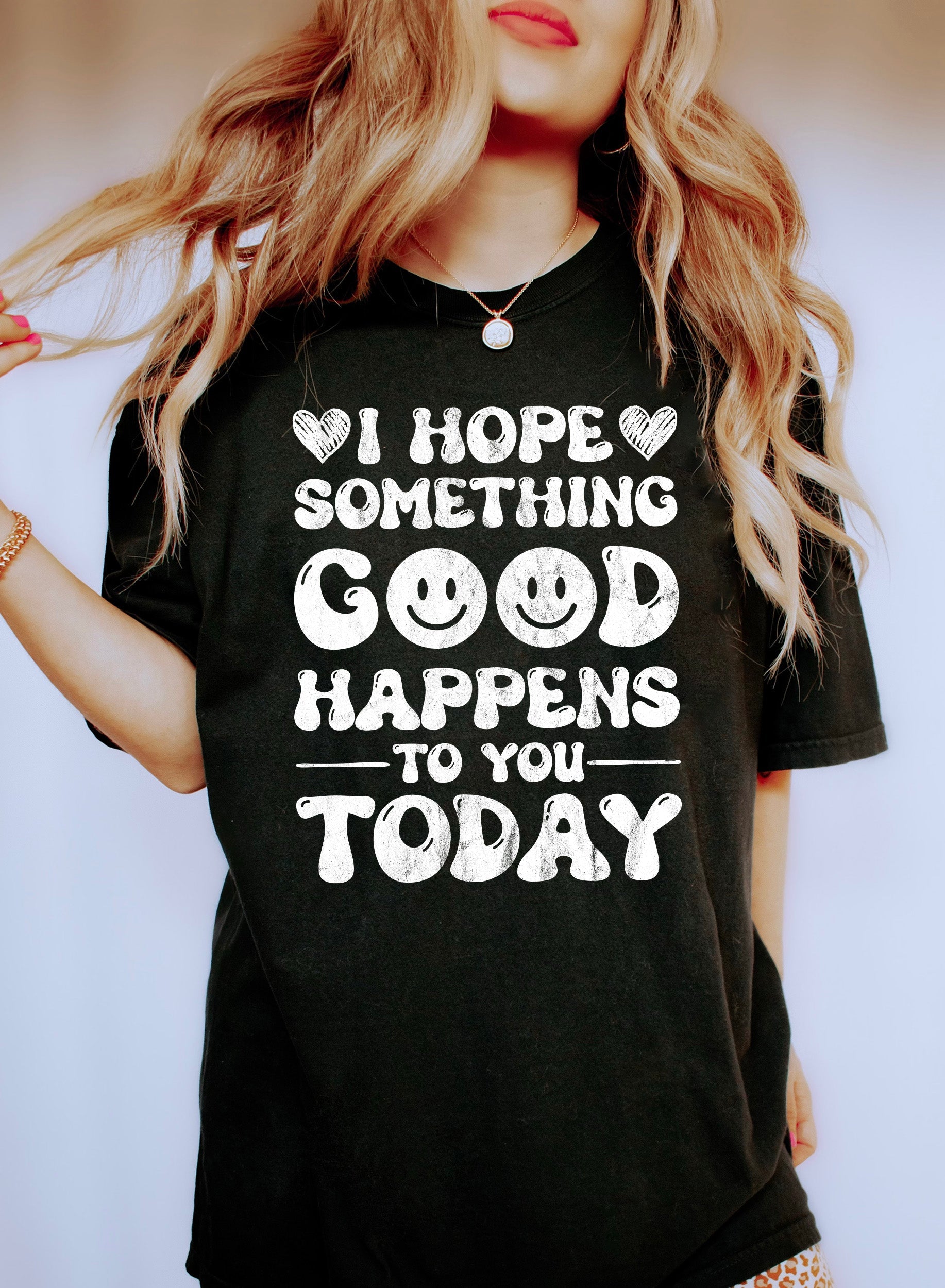 I Hope Something Good Happens To You Today Sunrise Edition Limited Release Soft Hand Feel Comfort Colors Tee