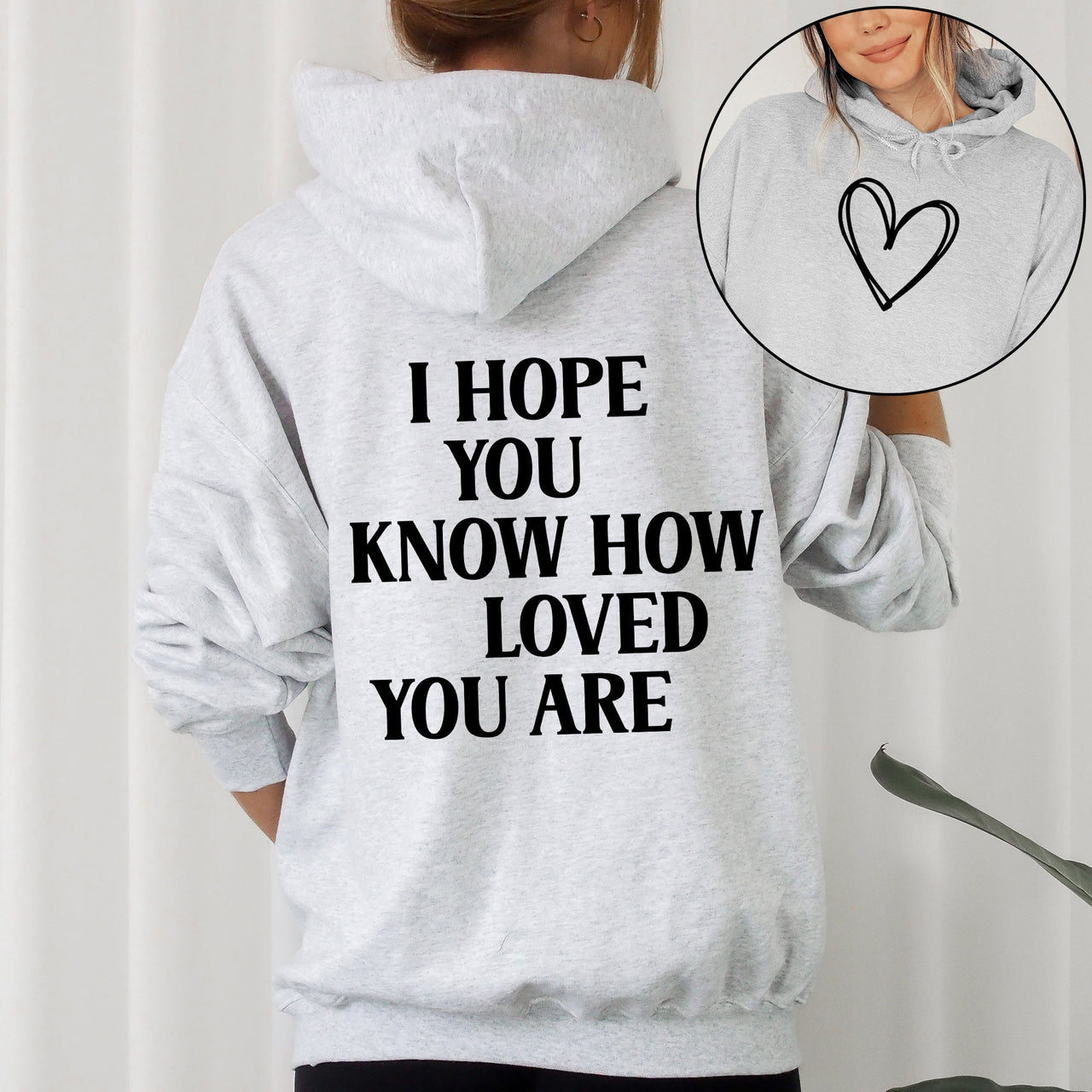 I Hope You Know How Loved You Are Positivity Kindness Mental Health Awareness Hoodie