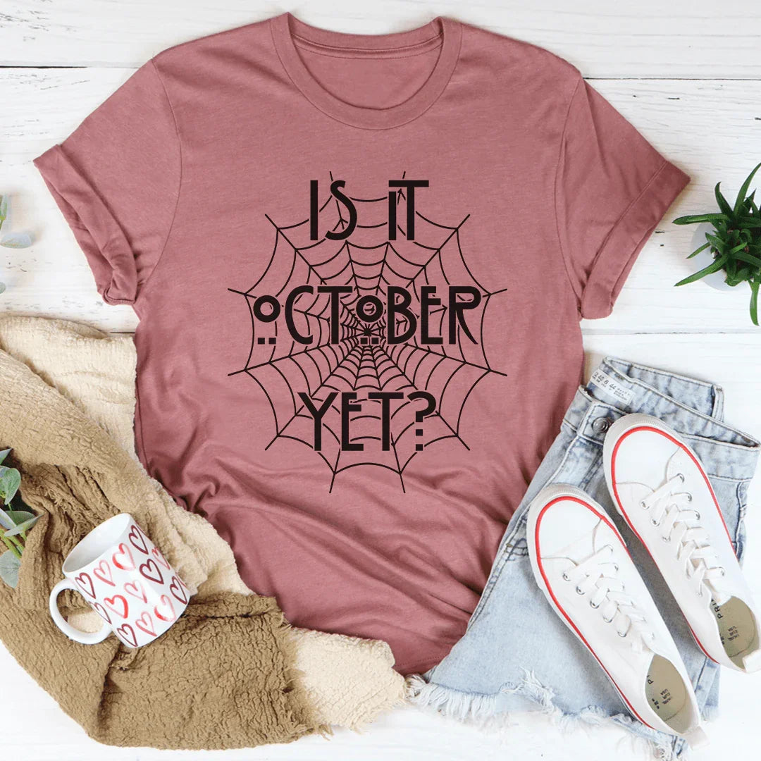 Is It October Yet Tee