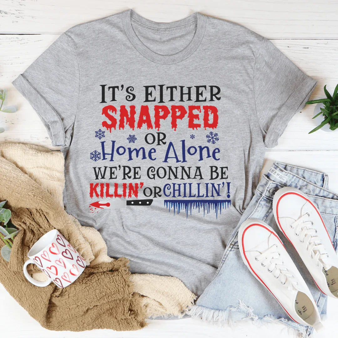 We're Gonna Be Killin' Or Chilling Christmas Tee