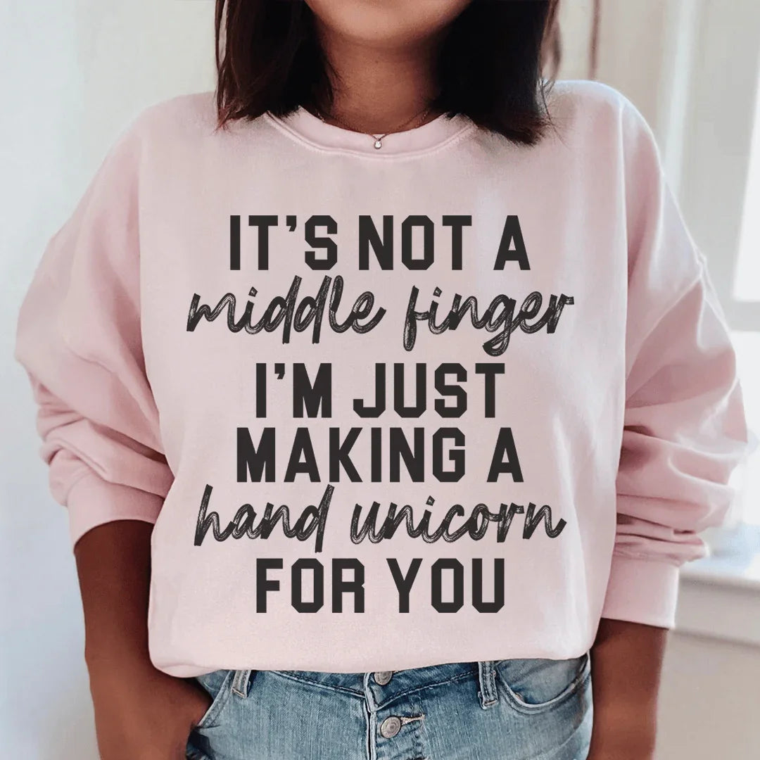 It's Not A Middle Finger Sweatshirt