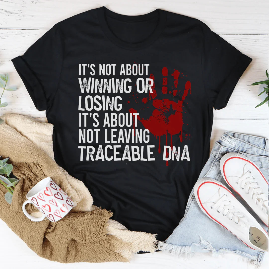 It's Not About Winning Or Losing Tee