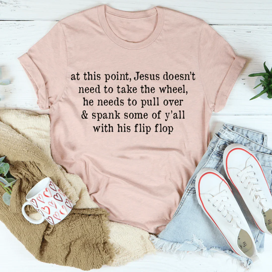 Jesus Take The Flip Flop Tee