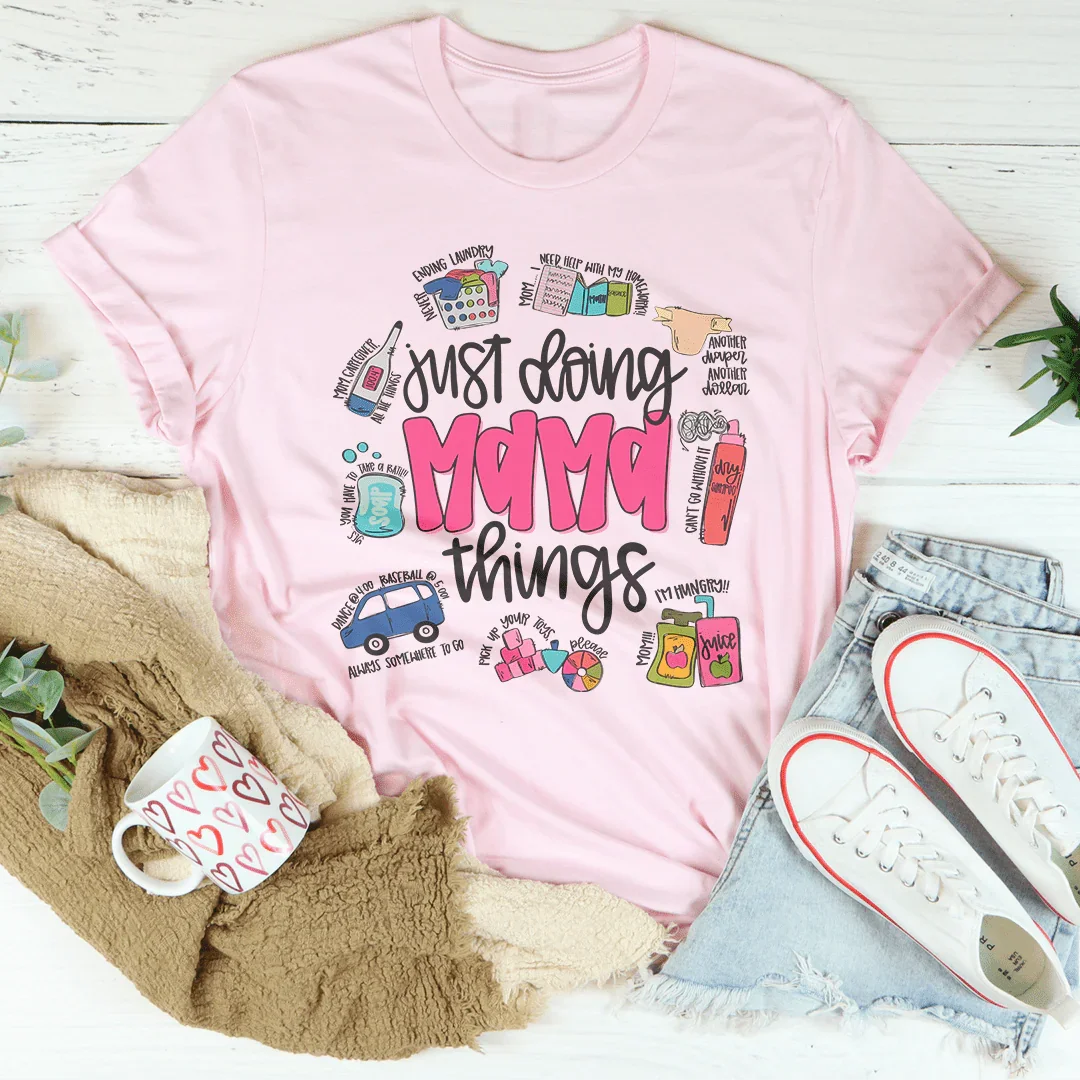 Just Doing Mama Things Tee