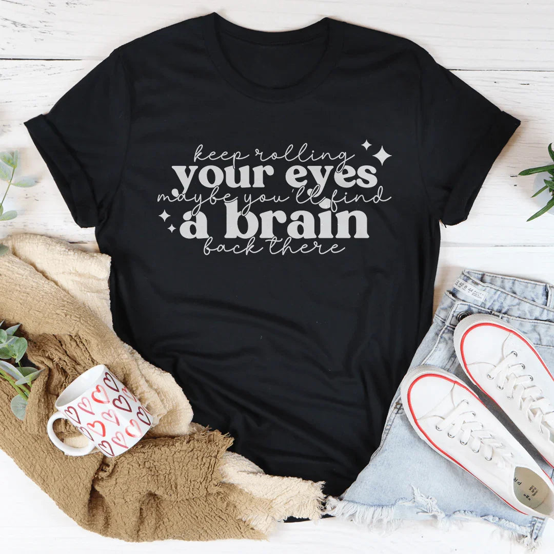 Keep Rolling Your Eyes Tee