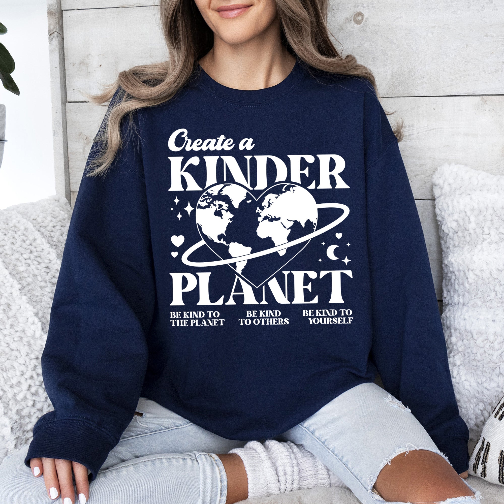 Create A Kinder Planet, Environment, Positivity, Kindness, Mental Health Sweatshirt