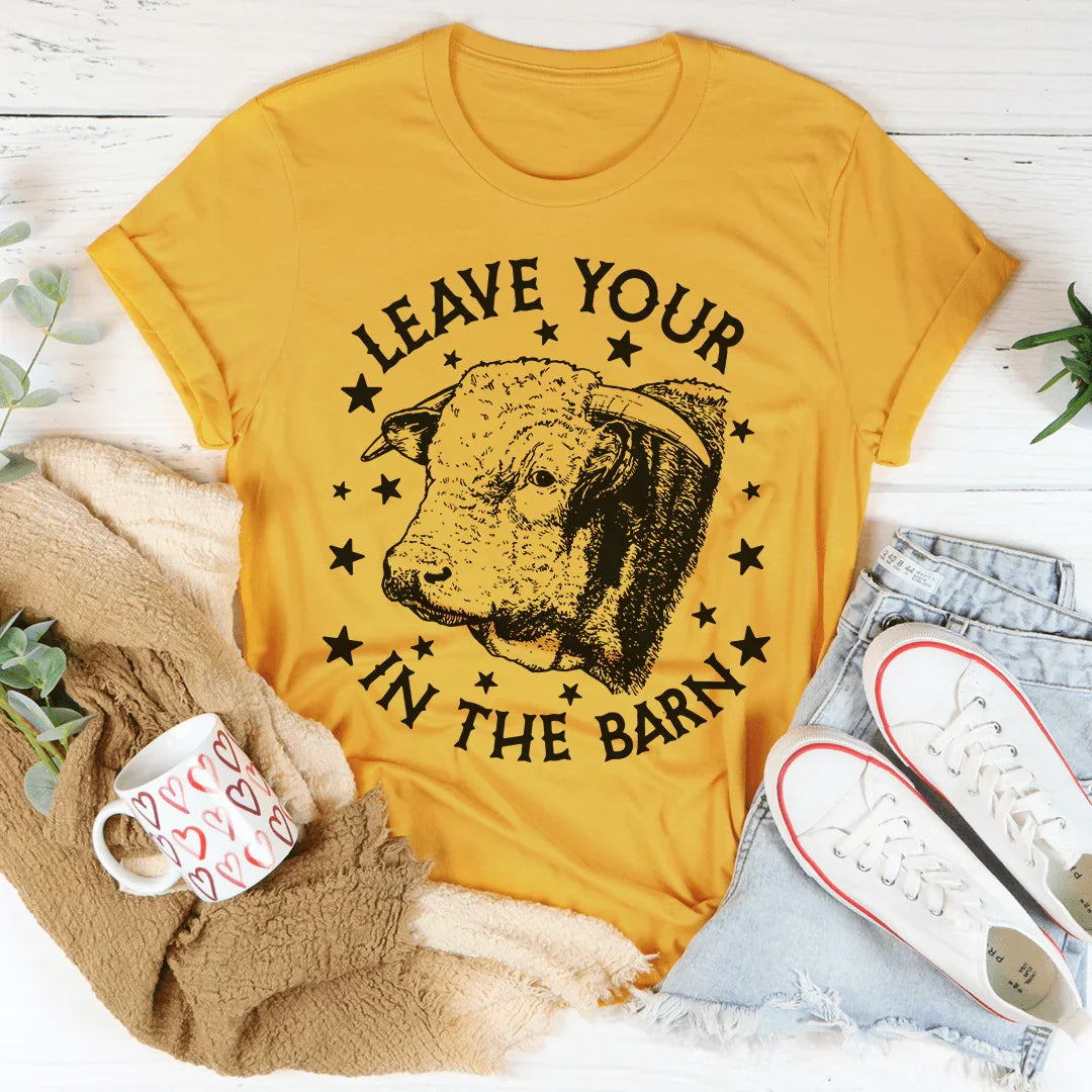Leave Your Bull In The Barn Tee