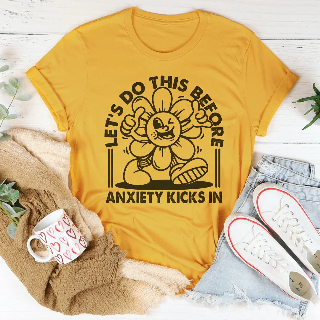 Let's Do This Before Anxiety Kicks In Tee