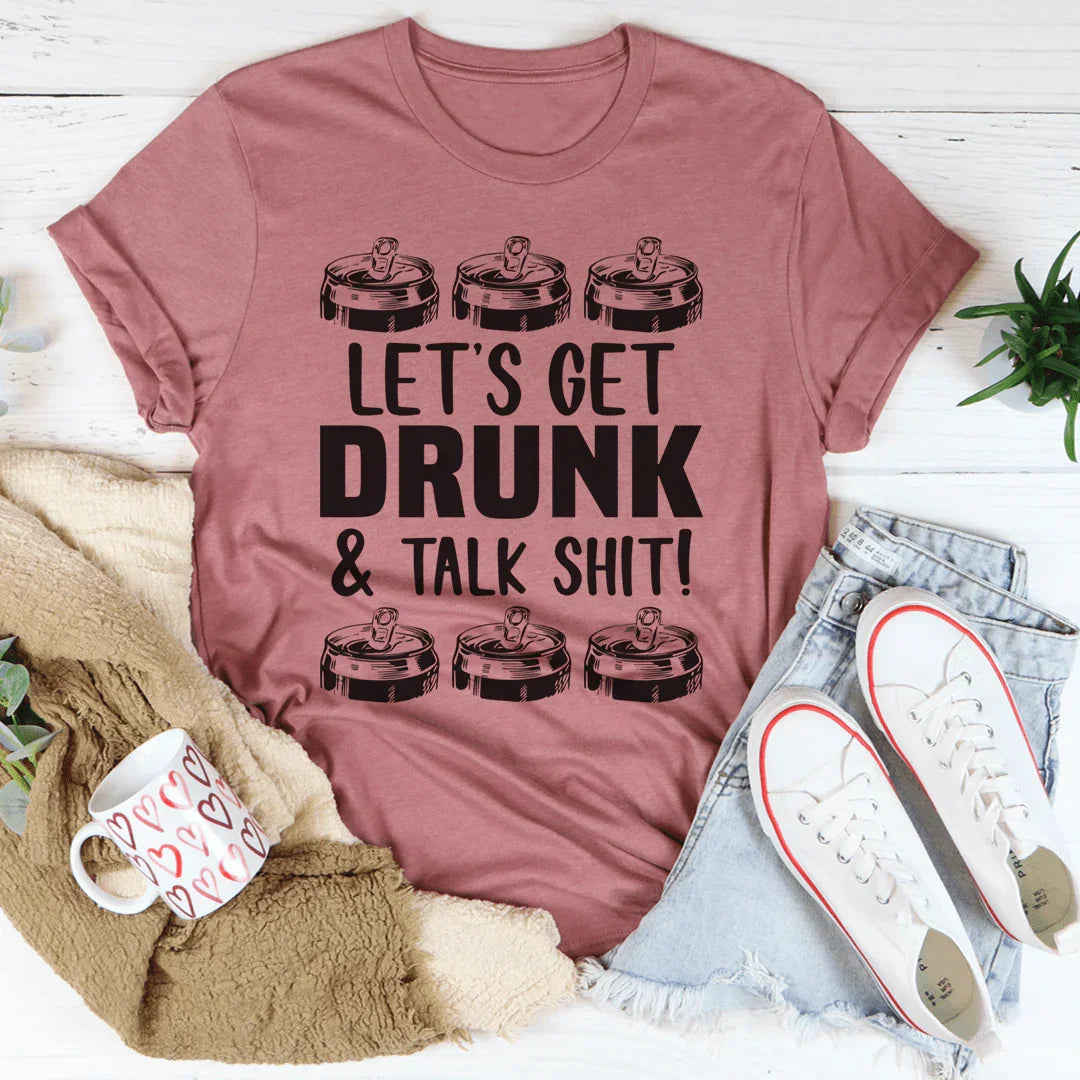 Let's get Drunk Tee