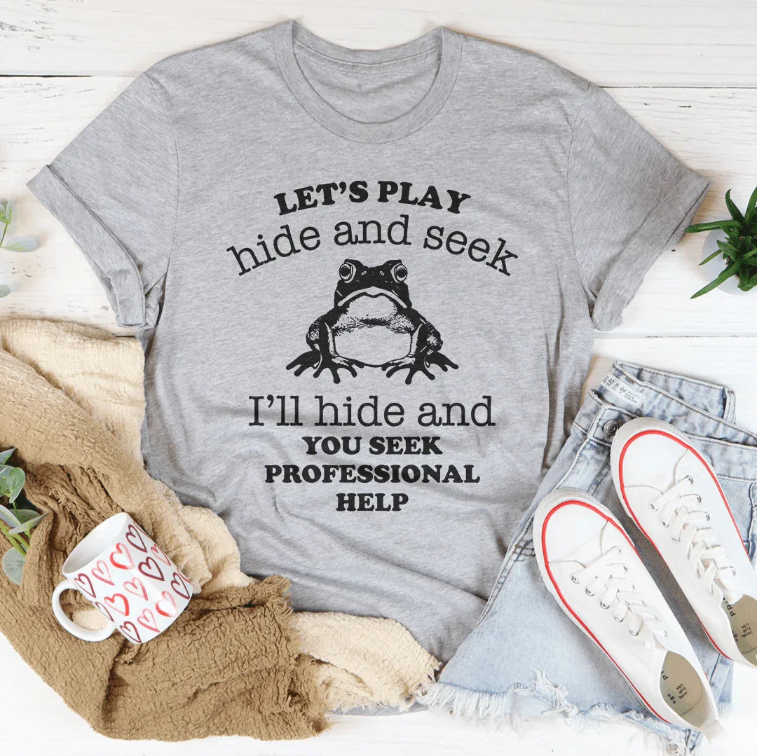 Let's Play Hide And Seek Tee