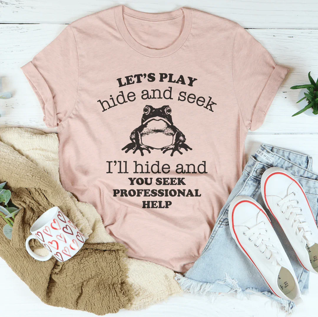 Let's Play Hide And Seek Tee