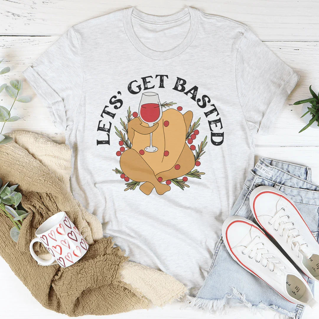 Lets' Get Basted Tee