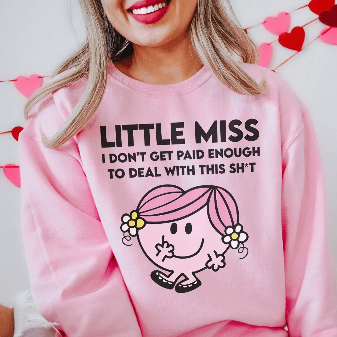Little Miss I Don't Get Paid Enough To Deal With This Sh-t Tee