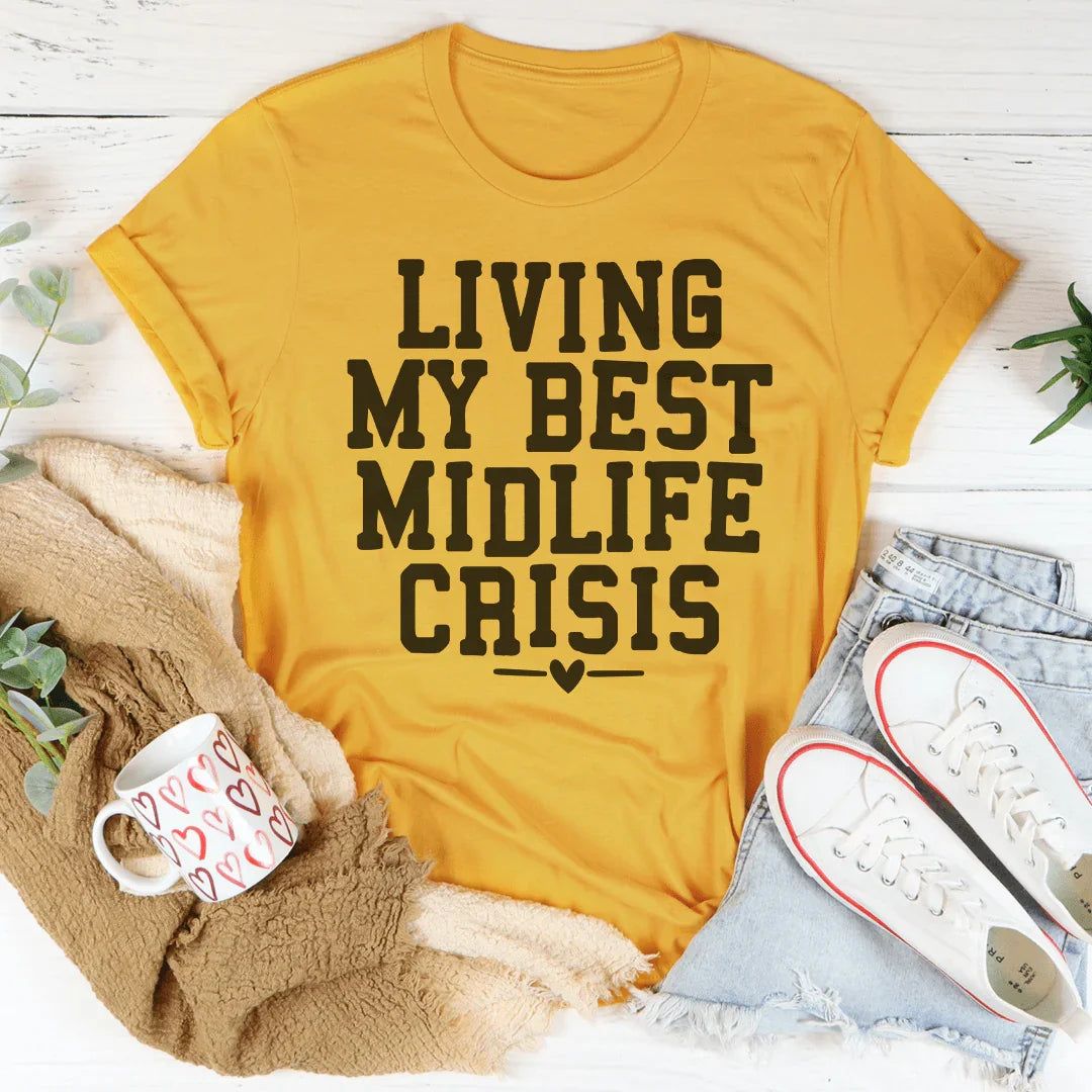 Living My Best Midlife Crisis Tee