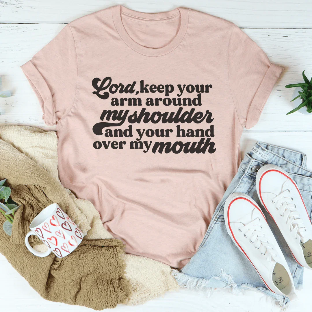 Lord Keep Your Arm Around My Shoulder Tee