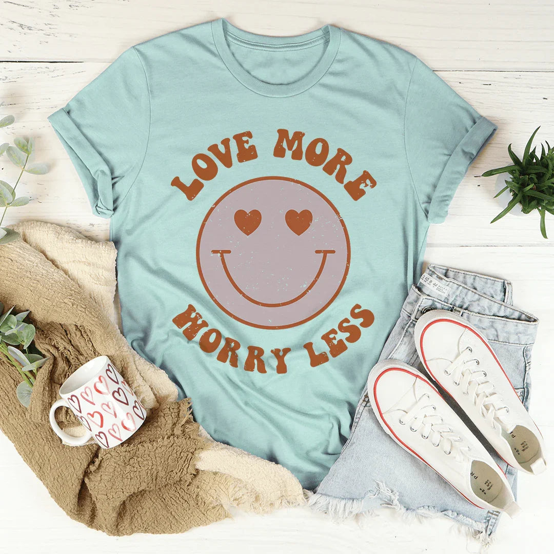 Love More Worry Less Tee