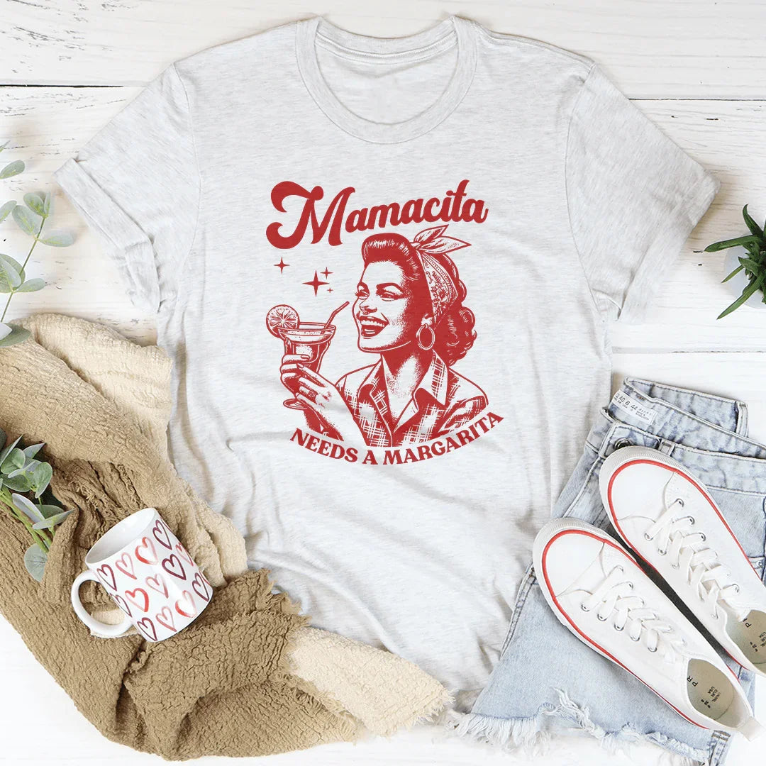Mamacita Needs A Margarita Tee