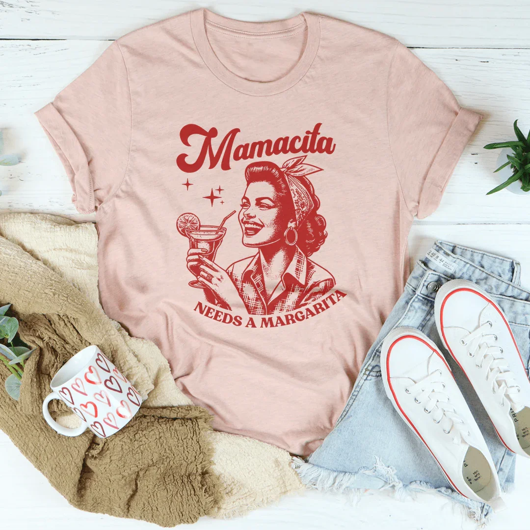 Mamacita Needs A Margarita Tee