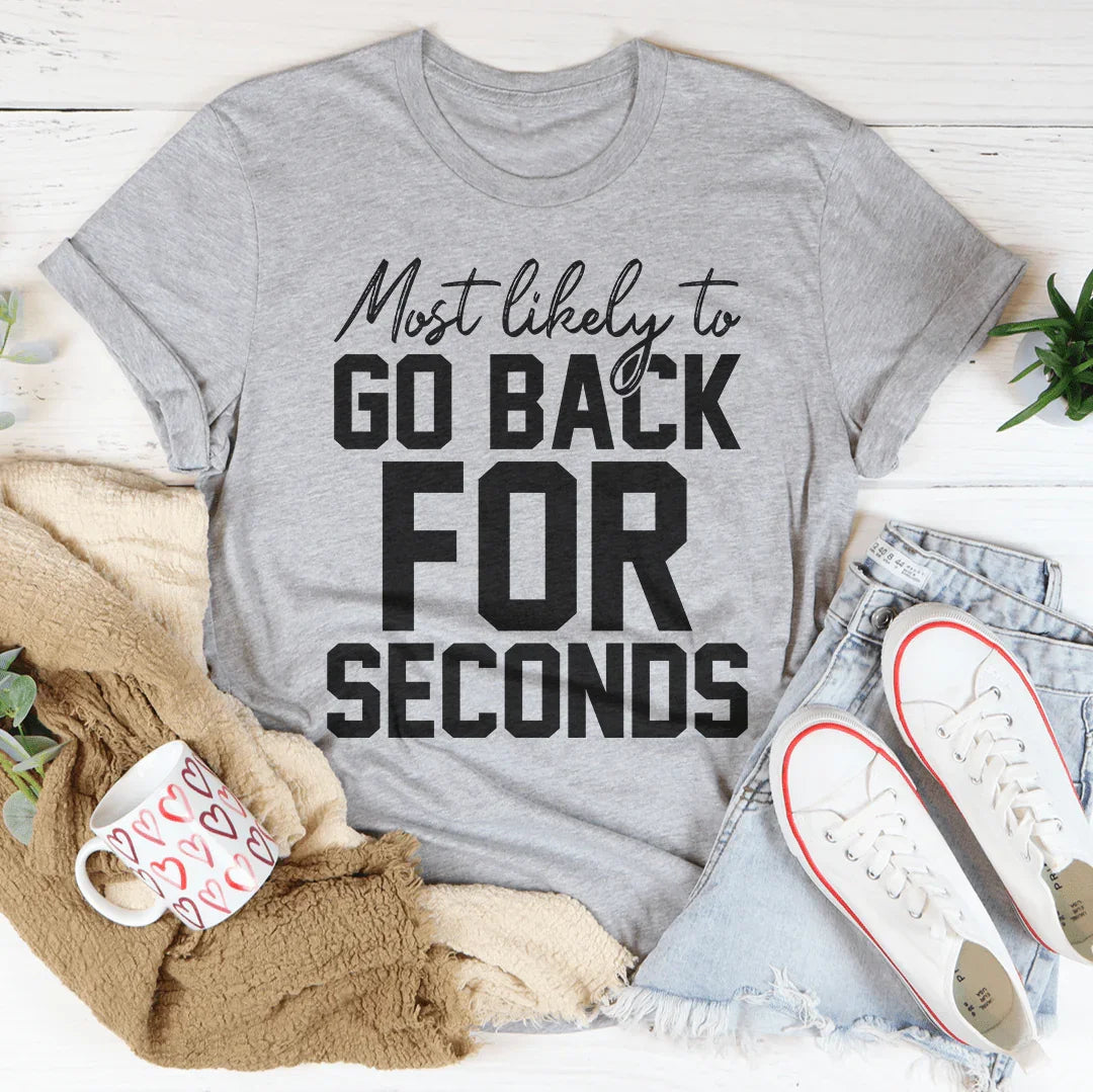 Most Likely To Go Back For Seconds Thanksgiving Tee