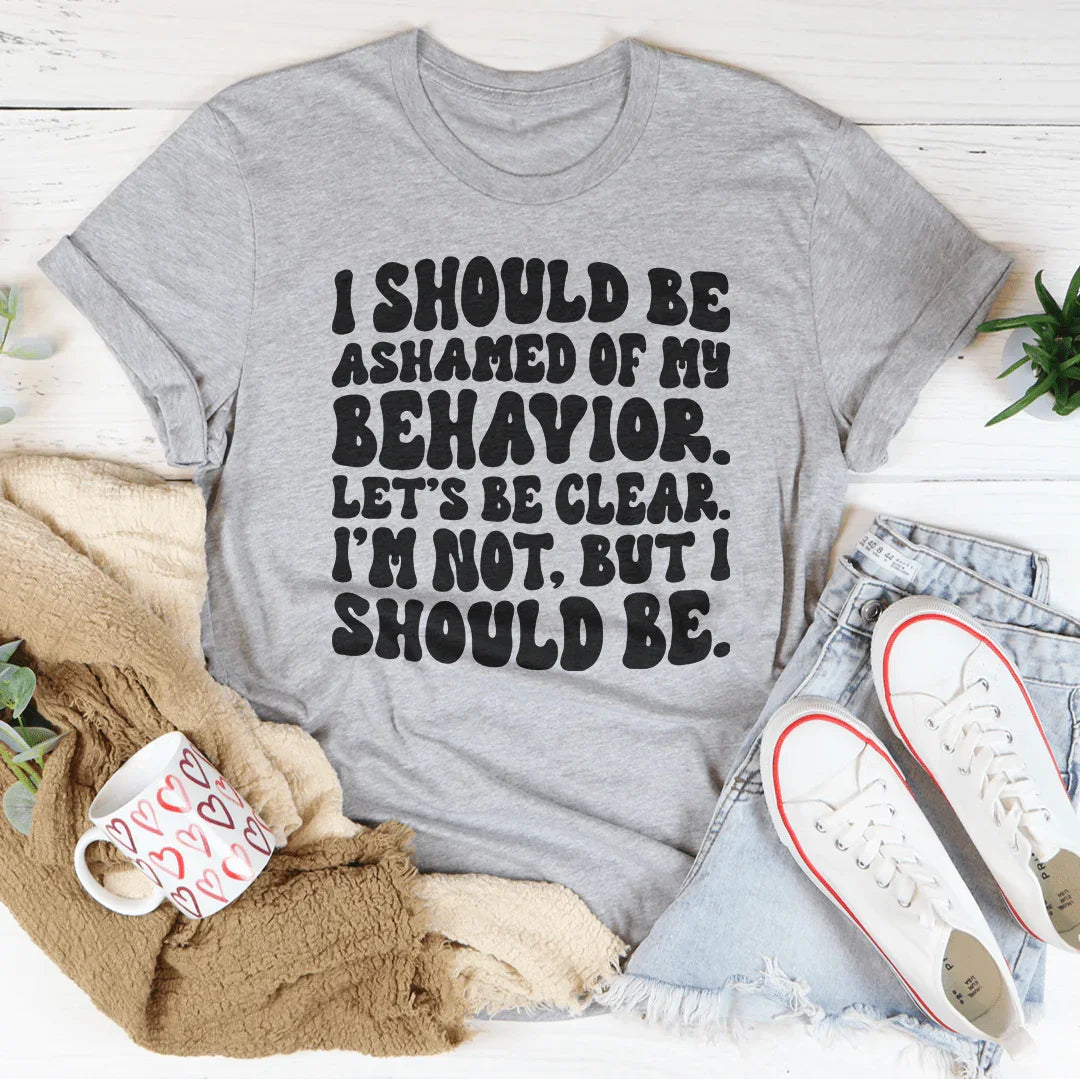 My Behavior Tee