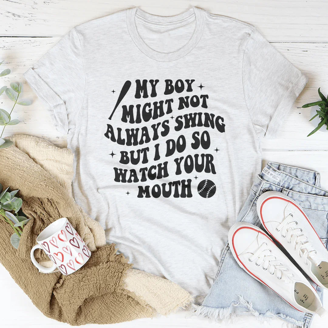 My Boy Might Not Always Swing Tee