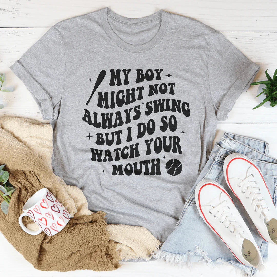 My Boy Might Not Always Swing Tee