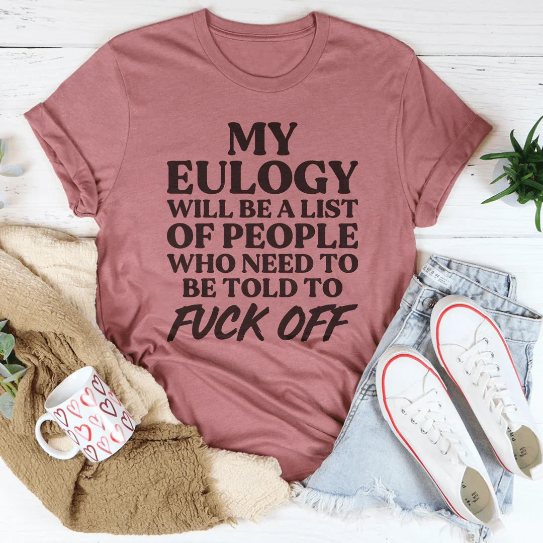 My Eulogy Tee