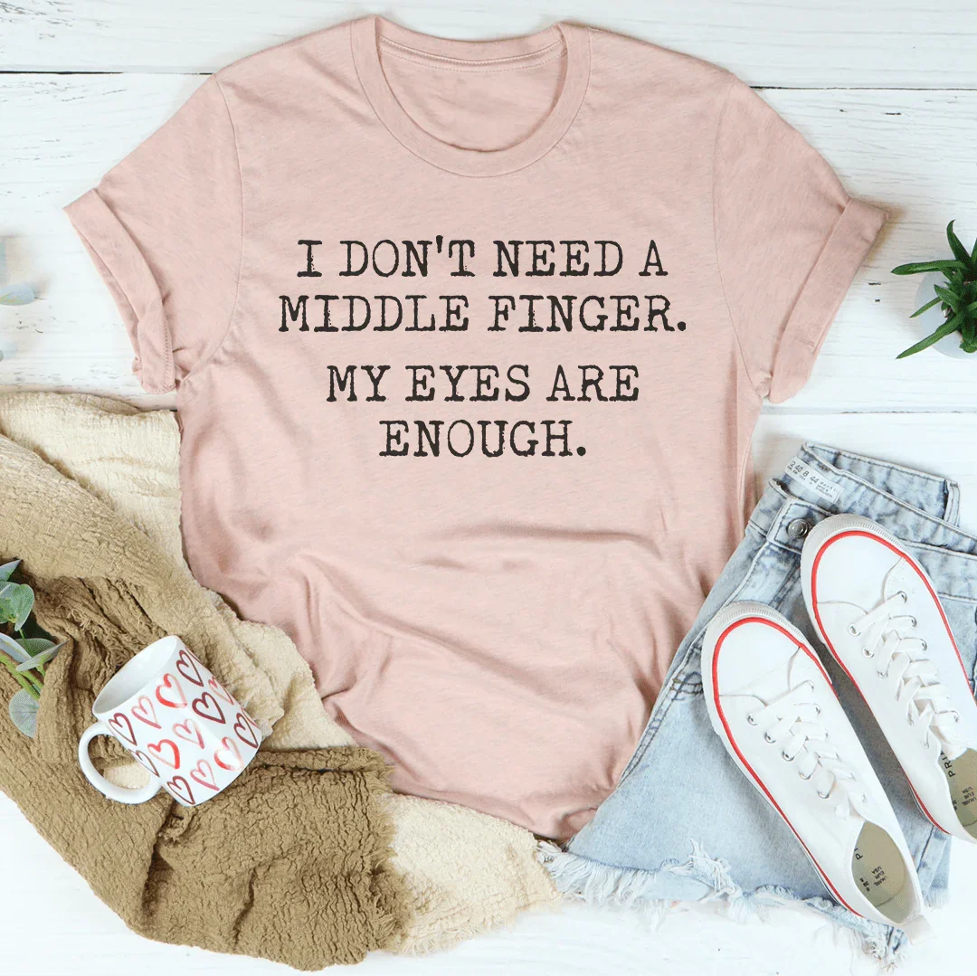 My Eyes Are Enough Tee