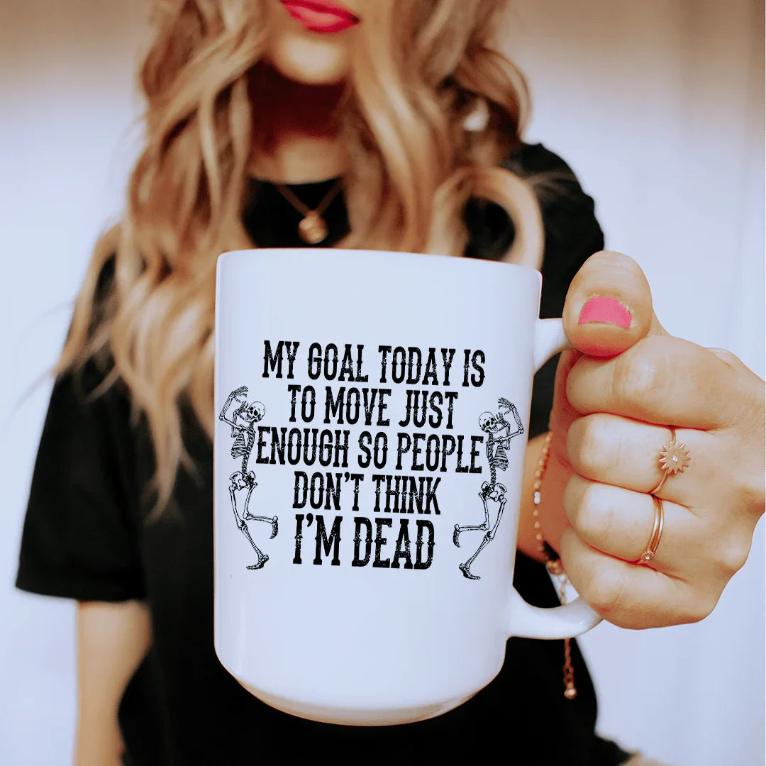 My Goal Today Ceramic Mug 15 oz