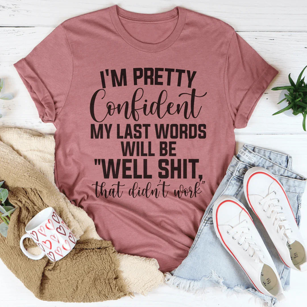 My Last Words Tee