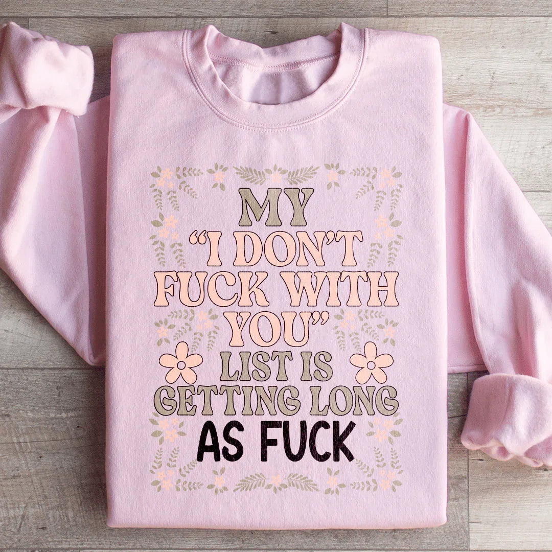 My List Is Getting A Mile Long Sweatshirt