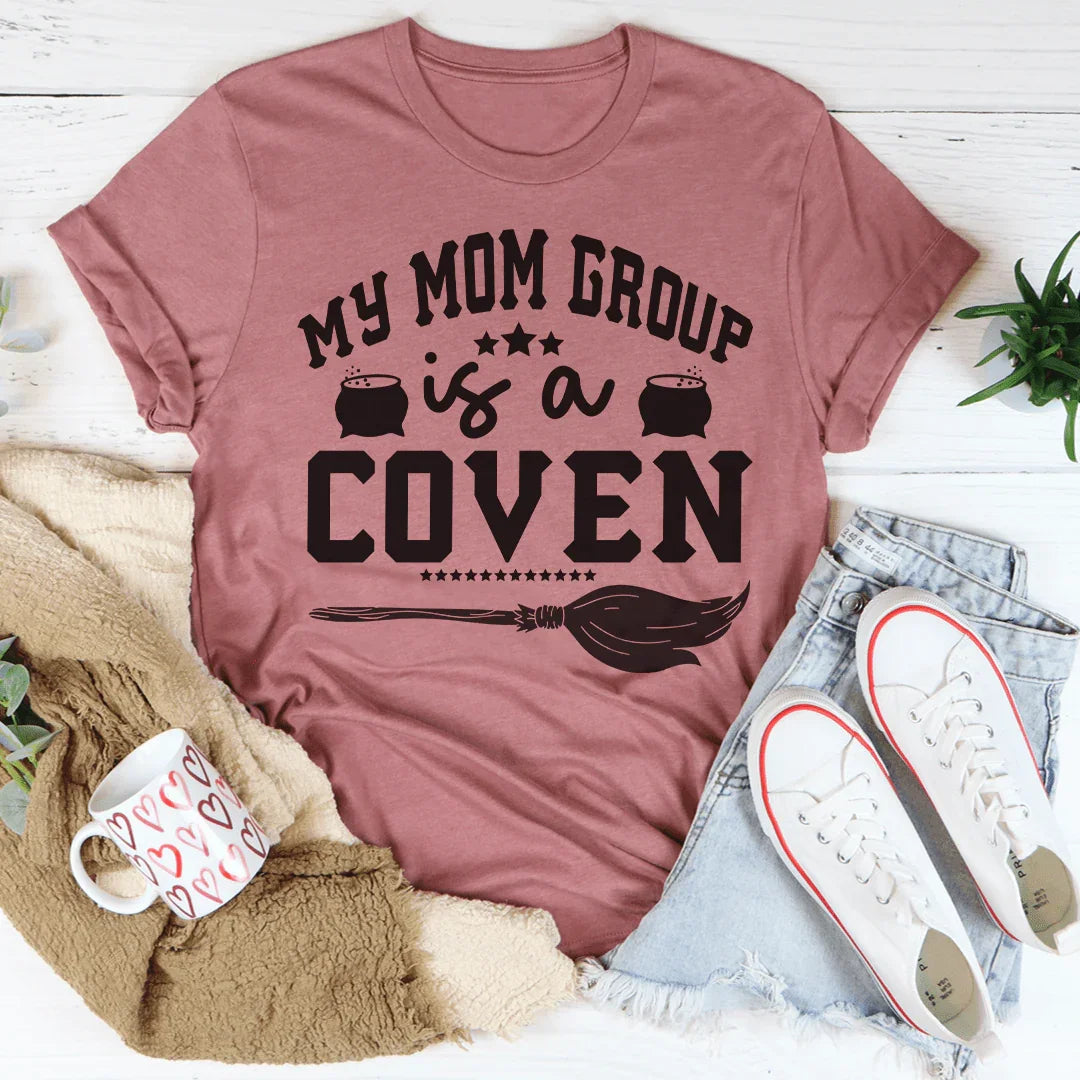My Mom Group Is A Coven Tee