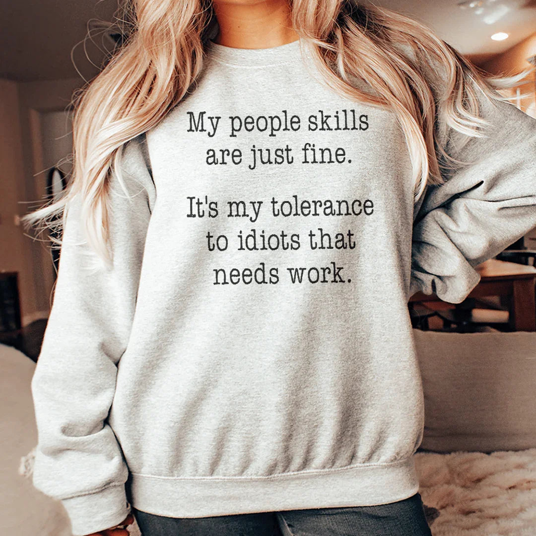 My People Skills Are Just Fine Sweatshirt