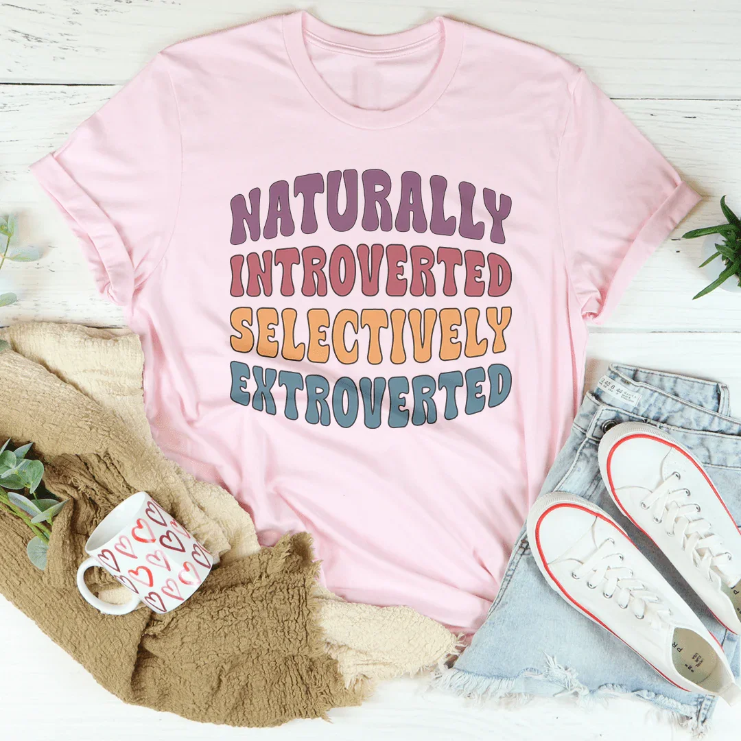 Naturally Introverted Selectively Extroverted Tee